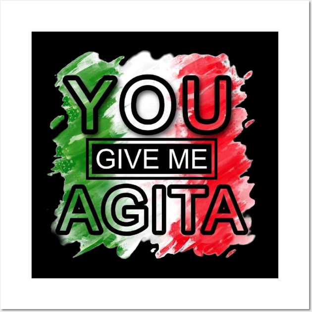 you give me agita Wall Art by leese_uh